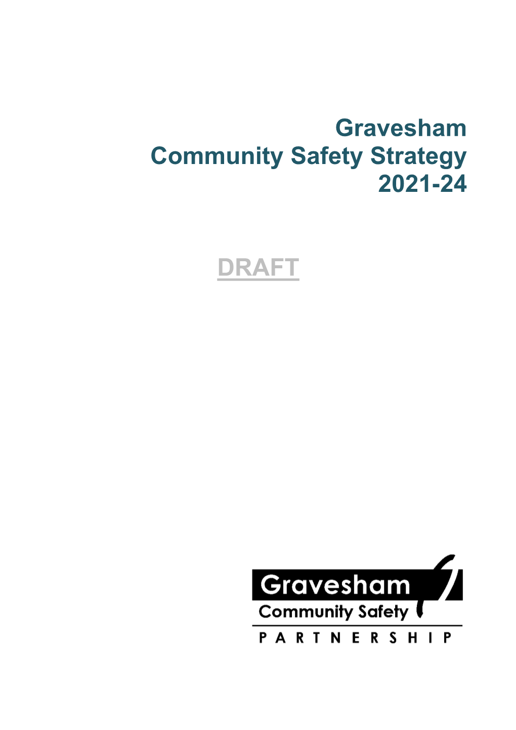 Gravesham Community Safety Strategy Draft , Item 82. PDF 402 KB