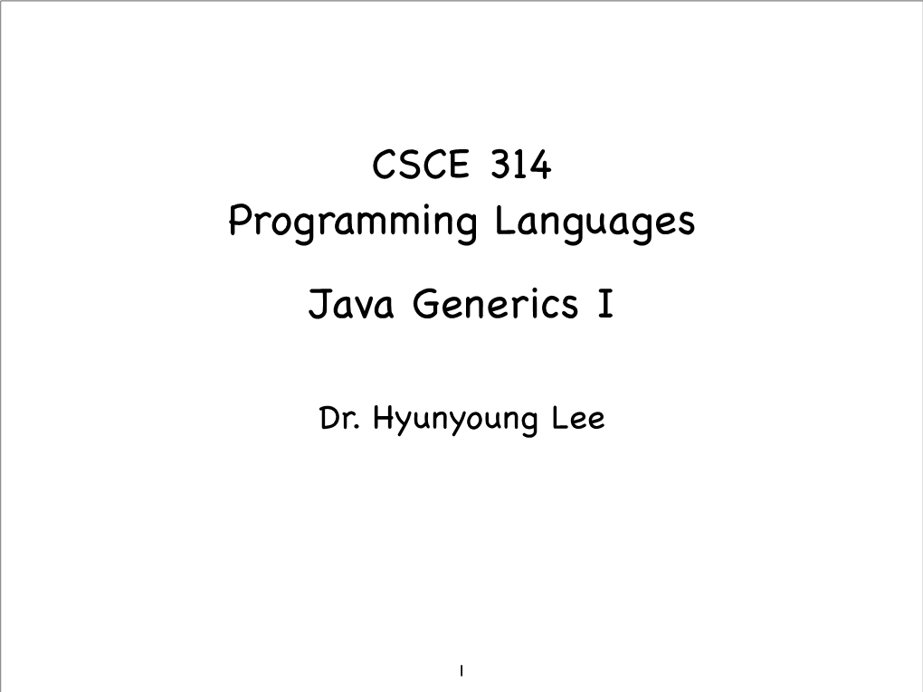 CSCE 314 Programming Languages Java Generics I