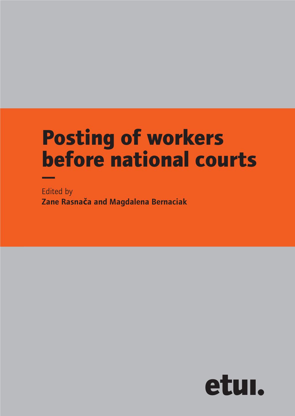 Posting of Workers Before National Courts — Edited by Zane Rasnača and Magdalena Bernaciak