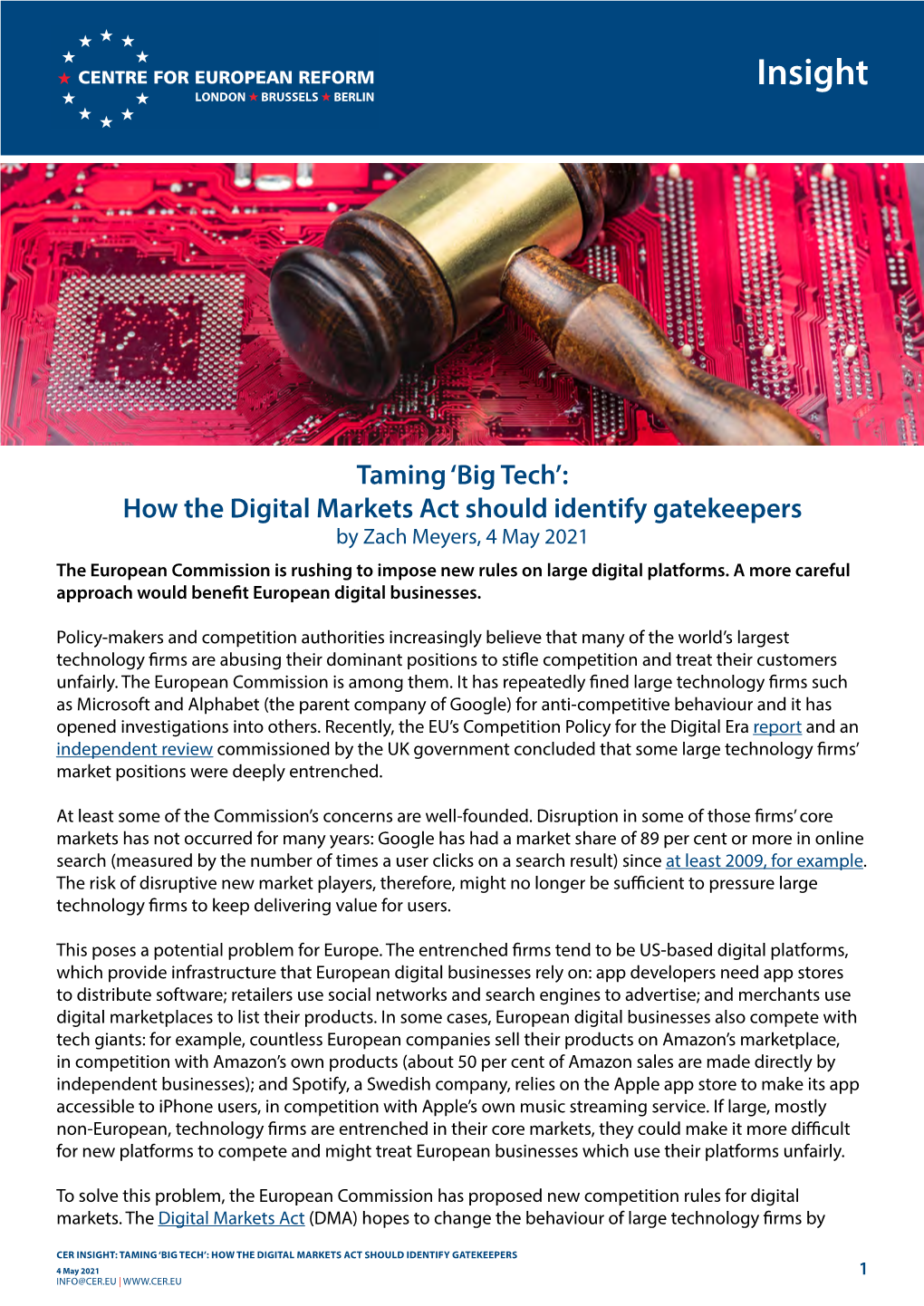 How the Digital Markets Act Should Identify Gatekeepers by Zach Meyers, 4 May 2021 the European Commission Is Rushing to Impose New Rules on Large Digital Platforms