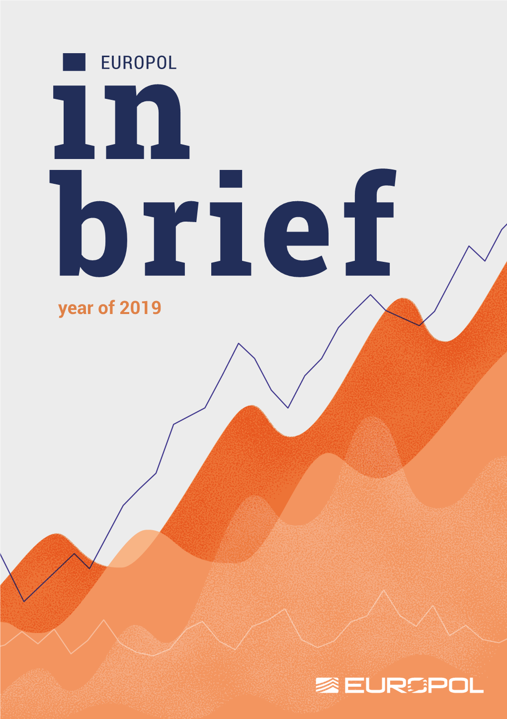 Europol in Brief 2019 ISBN978-92-95220-20-1 / DOI 10.2813/306803 / QL-AM-20-001-EN-N