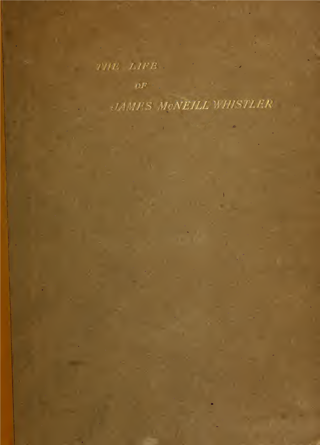 The Life of James Mcneill Whistler the GENTLE ART of MAKING ENEMIES