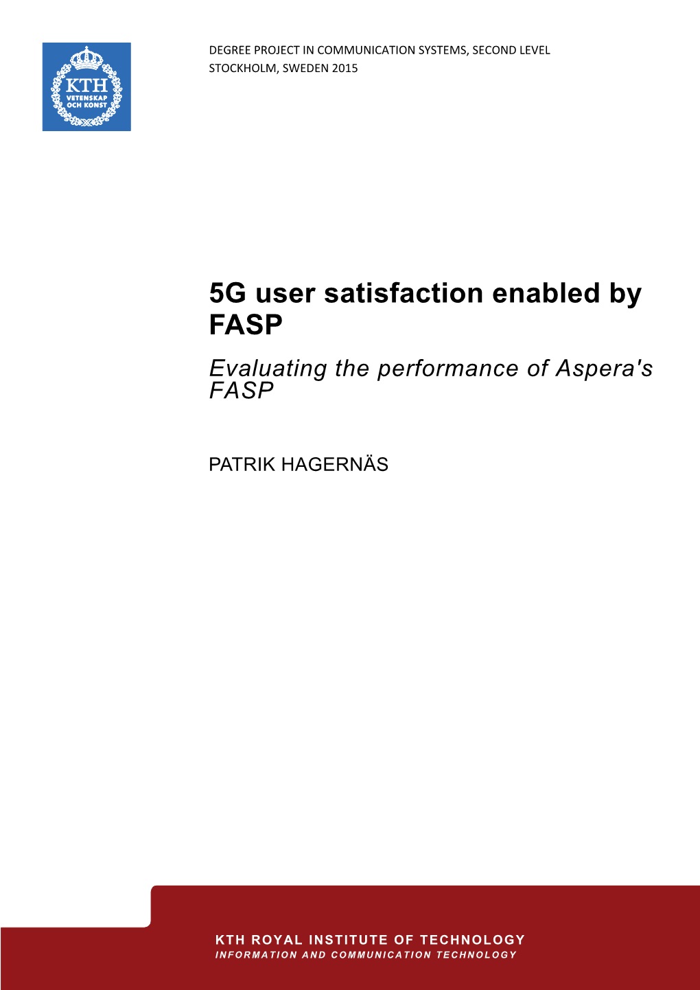 5G User Satisfaction Enabled by FASP Evaluating the Performance of Aspera's FASP