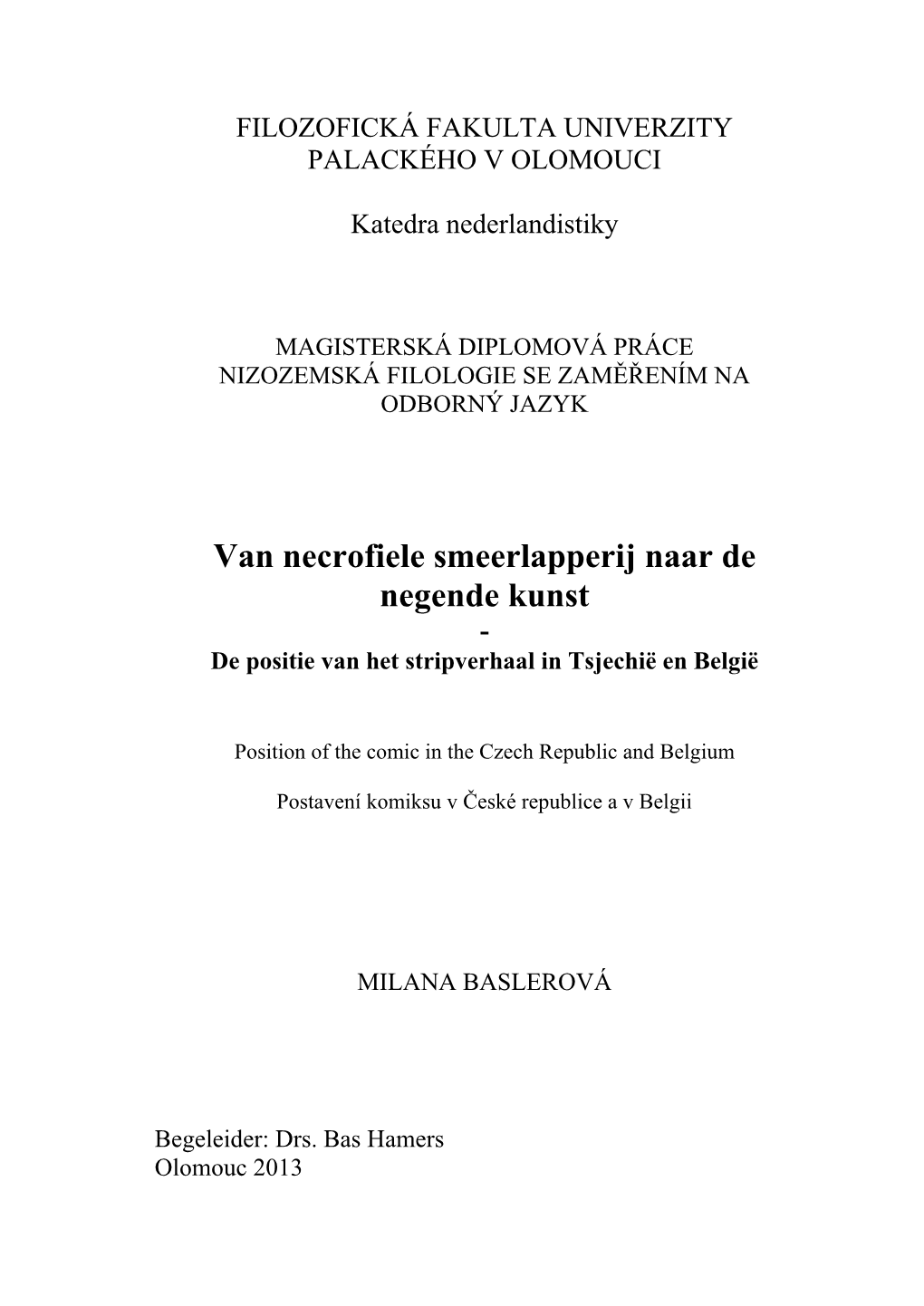 Van Necrofiele Smeerlapperij Naar De Negende Kunst - De Positie Van Het Stripverhaal in Tsjechië En België