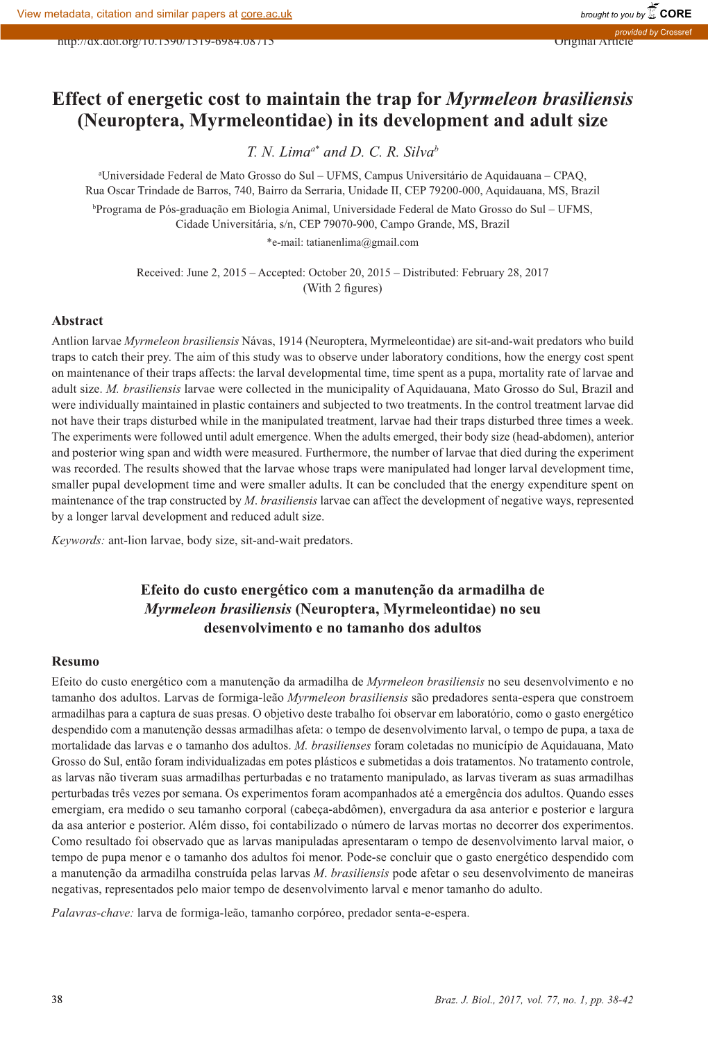 Effect of Energetic Cost to Maintain the Trap for Myrmeleon Brasiliensis (Neuroptera, Myrmeleontidae) in Its Development and Adult Size T