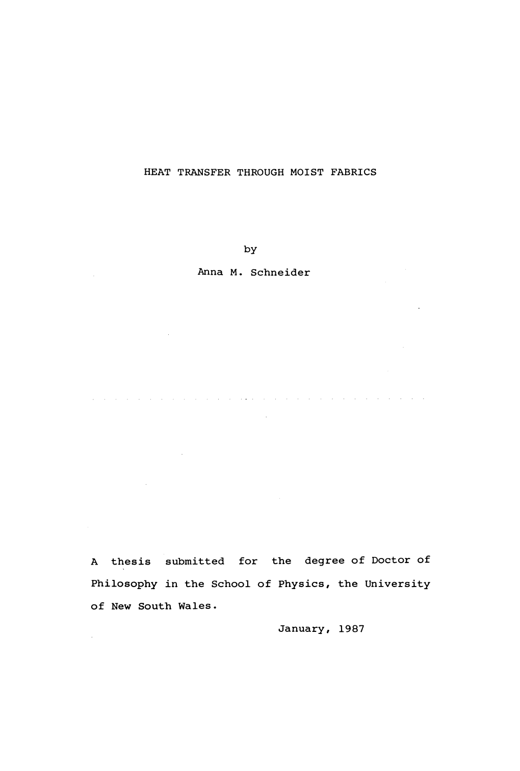 HEAT TRANSFER THROUGH MOIST FABRICS by Anna M. Schneider a Thesis Submitted for the Degree of Doctor of Philosophy in the School