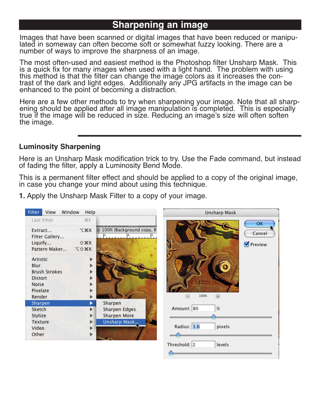Sharpening an Image Images That Have Been Scanned Or Digital Images That Have Been Reduced Or Manipu- Lated in Someway Can Often Become Soft Or Somewhat Fuzzy Looking