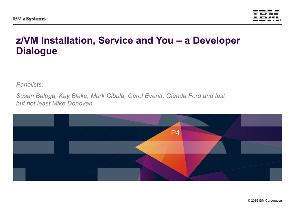 Z/VM Installation, Service and You – a Developer Dialogue