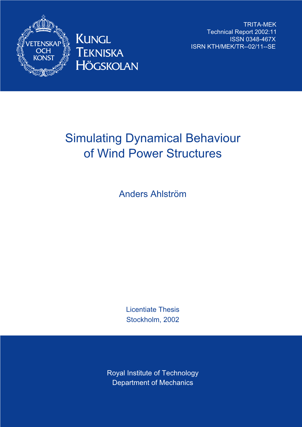 Simulating Dynamical Behaviour of Wind Power Structures