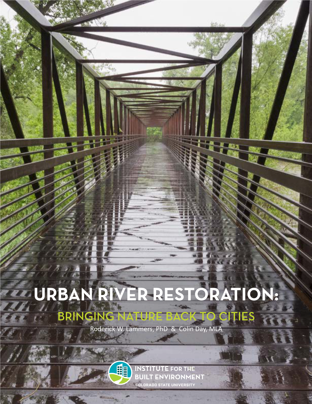 URBAN RIVER RESTORATION: BRINGING NATURE BACK to CITIES Roderick W