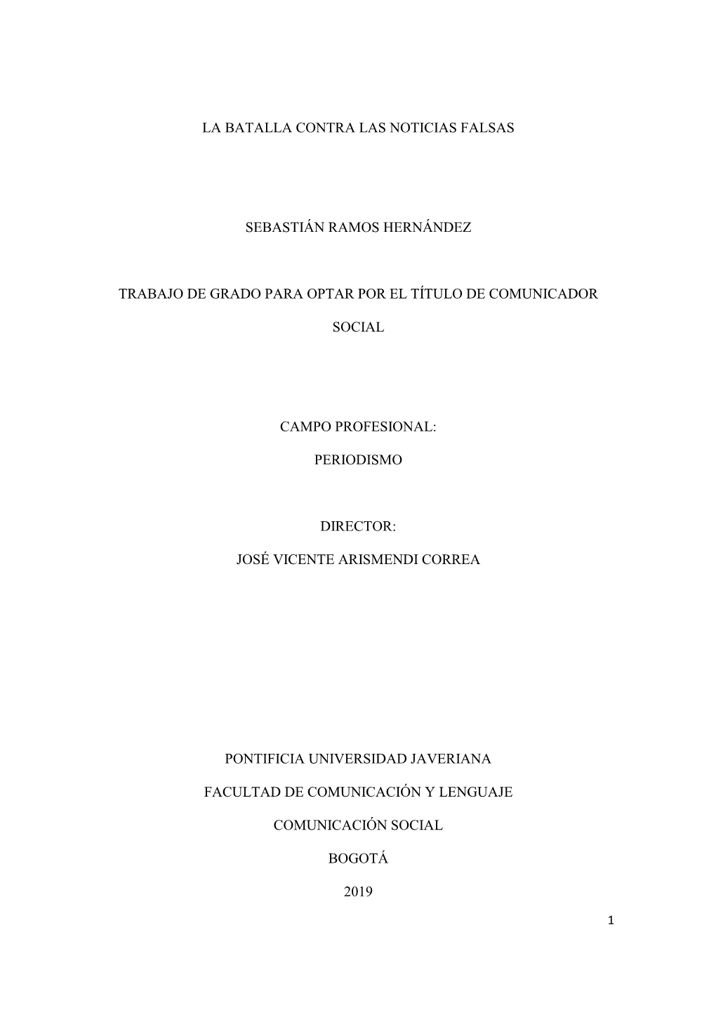 La Batalla Contra Las Noticias Falsas Sebastián Ramos Hernández Trabajo De Grado Para Optar Por El Título De Comunicador Soci