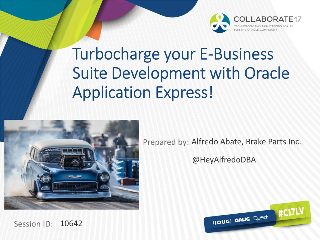 Turbocharge Your E-Business Suite Development with Oracle Application Express!