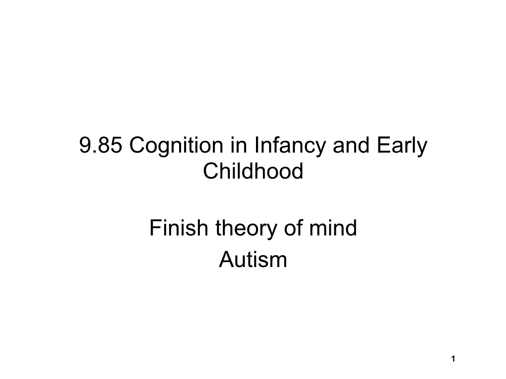 9.85 Lecture 13: Theory of Mind and Autism