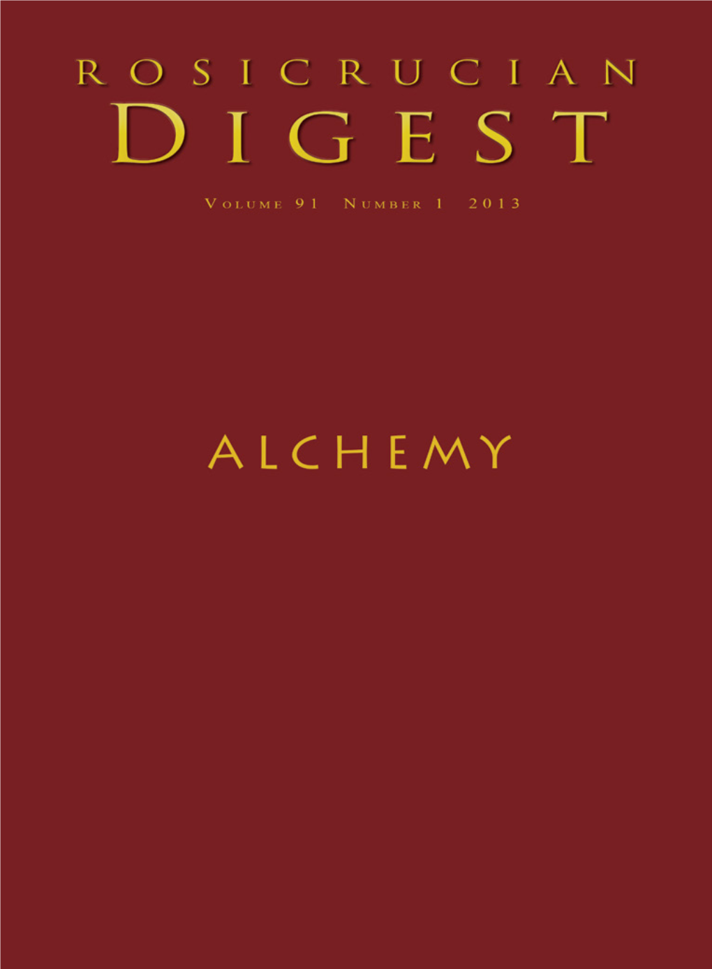 Rosicrucian Digest Vol 91 No 1 2013 Alchemy