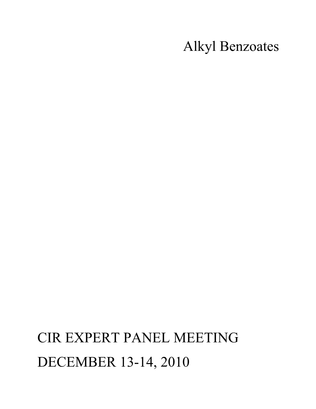 Alkyl Benzoates CIR EXPERT PANEL MEETING DECEMBER 13-14, 2010