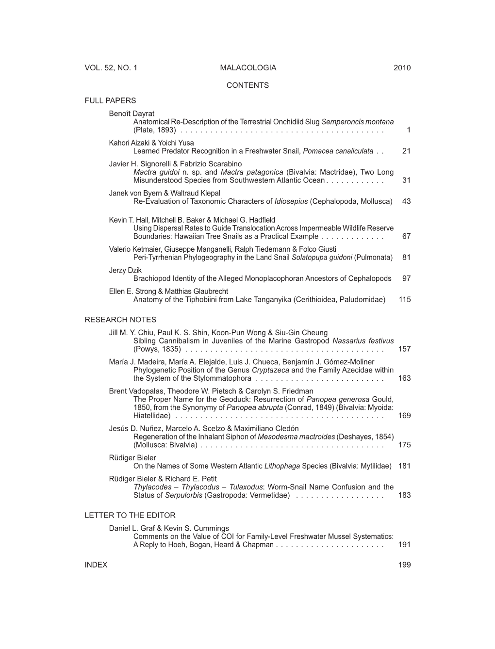 MALACOLOGIA Vol. 52, NO. 1 2010 Contents Full Papers Benoît Dayrat Anatomical Re-Description of the Terrestrial Onchidiid Slug