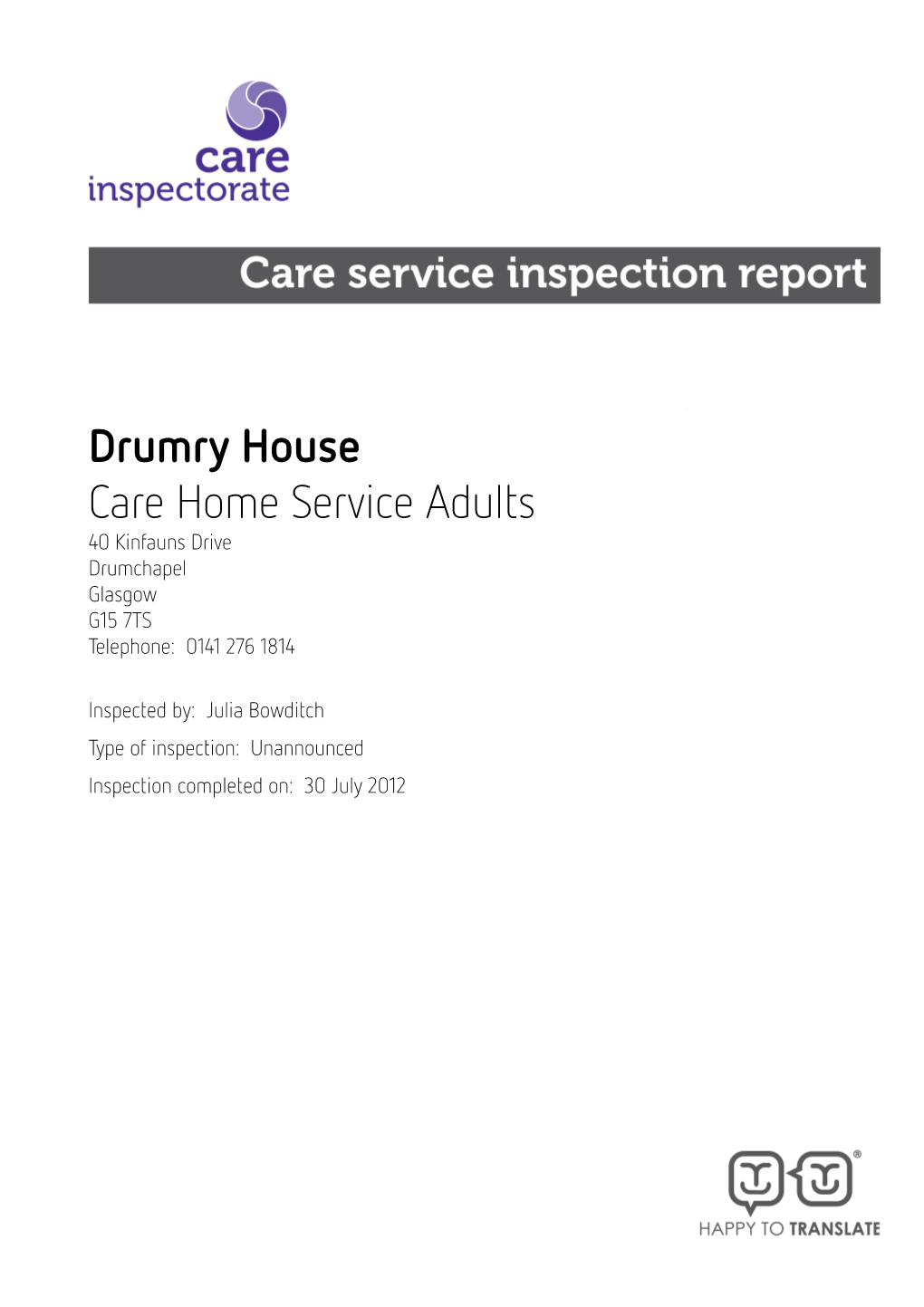 Drumry House Care Home Service Adults 40 Kinfauns Drive Drumchapel Glasgow G15 7TS Telephone: 0141 276 1814