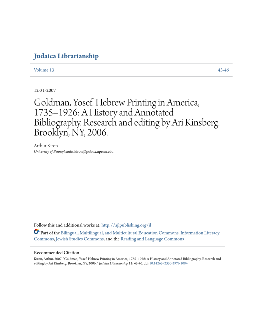 Goldman, Yosef. Hebrew Printing in America, 1735–1926: a History and Annotated Bibliography