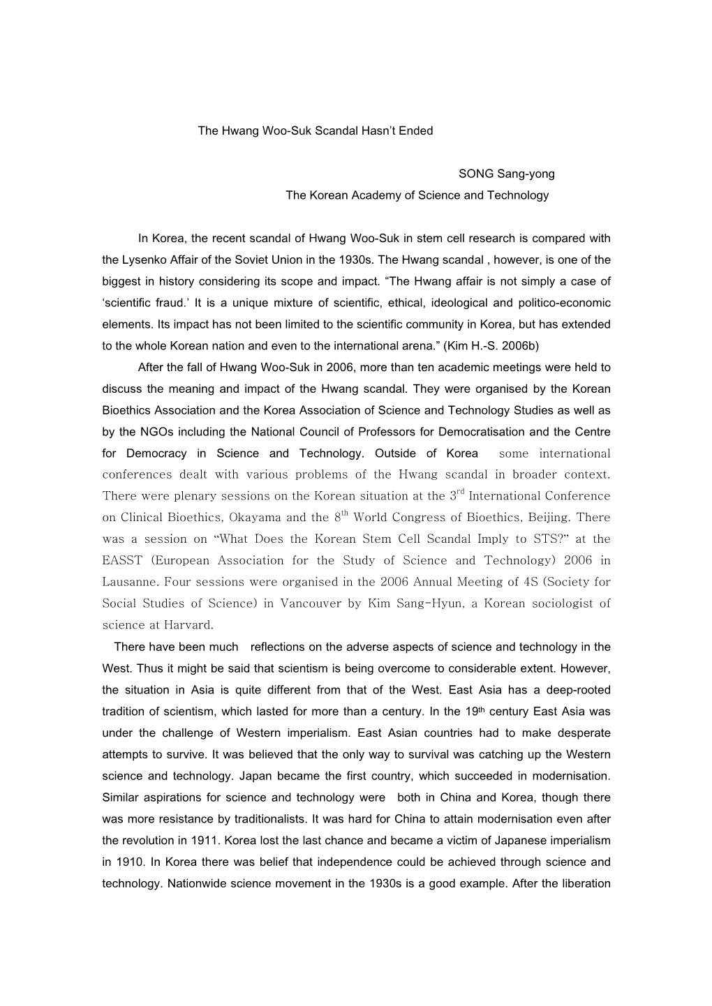 The Hwang Woo-Suk Scandal Hasn't Ended SONG Sang-Yong the Korean Academy of Science and Technology in Korea, the Recent Scanda