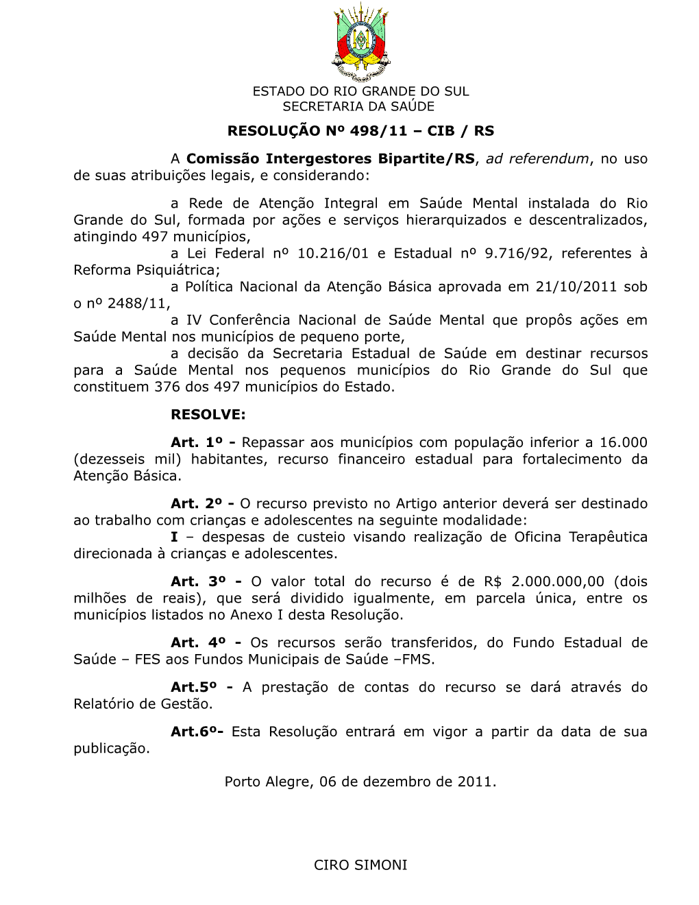 RESOLUÇÃO Nº 498/11 – CIB / RS a Comissão