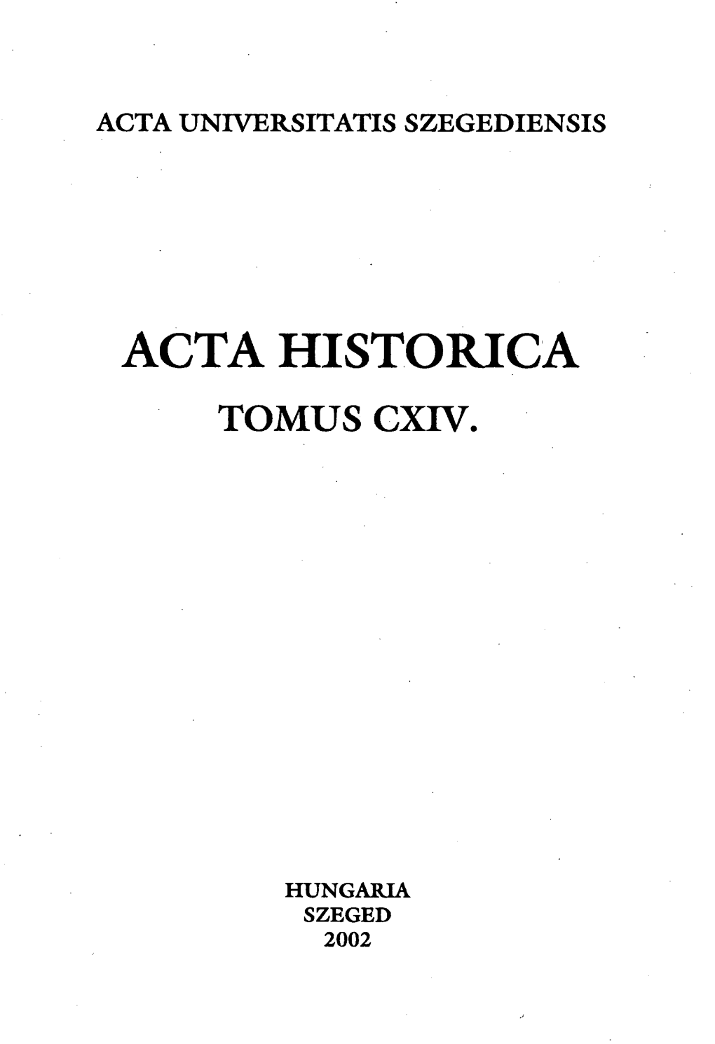 Acta Historica Tomus Cxiv