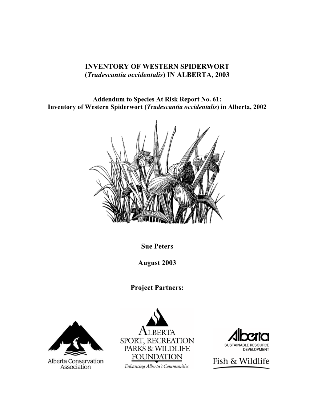 INVENTORY of WESTERN SPIDERWORT (Tradescantia Occidentalis) in ALBERTA, 2003