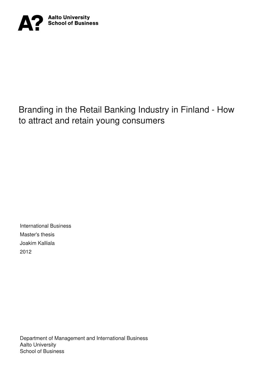 Branding in the Retail Banking Industry in Finland - How to Attract and Retain Young Consumers