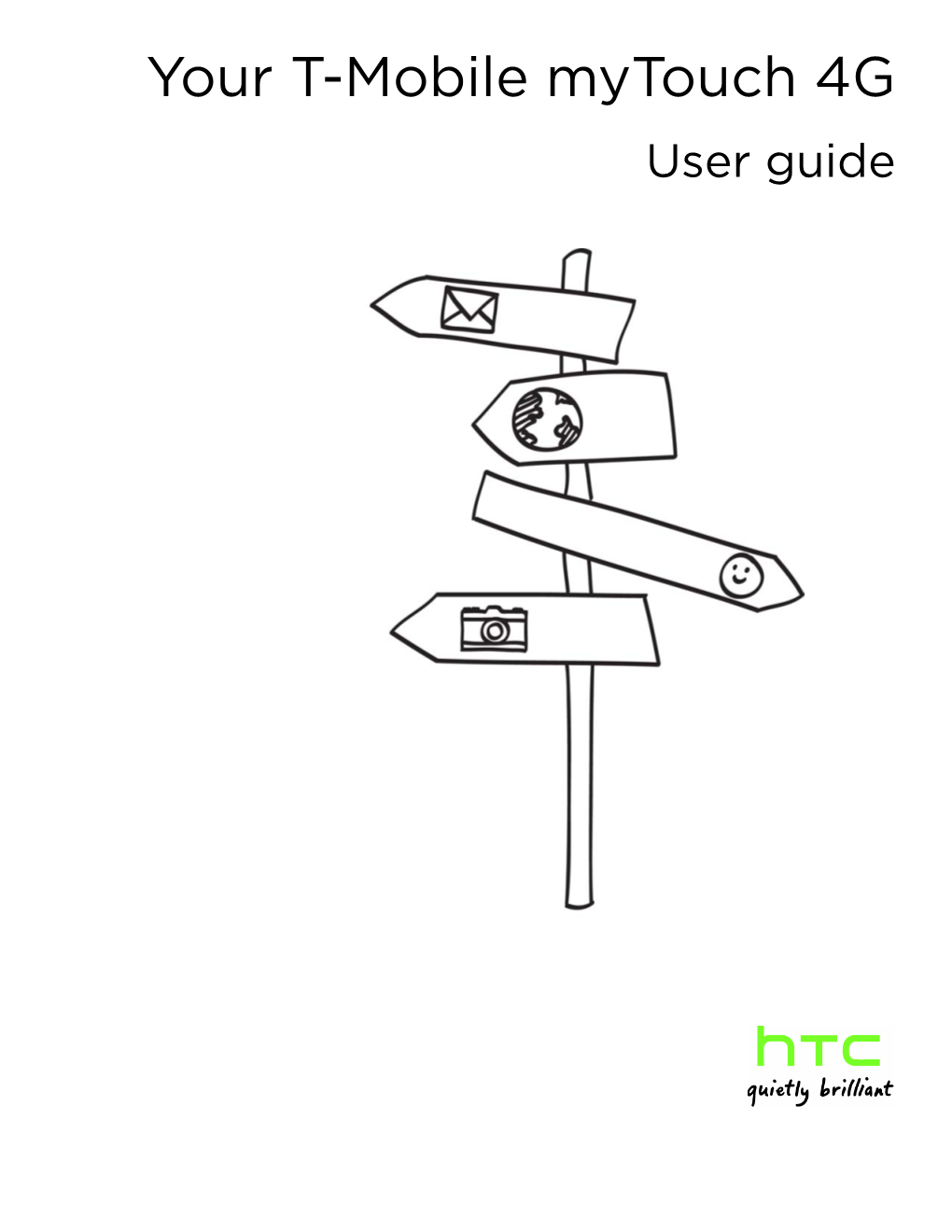 T-Mobile Mytouch 4G User Guide Before You Do Anything Else, Please Read This Charge the Battery the Battery in Your Phone Hasn’T Been Charged Yet