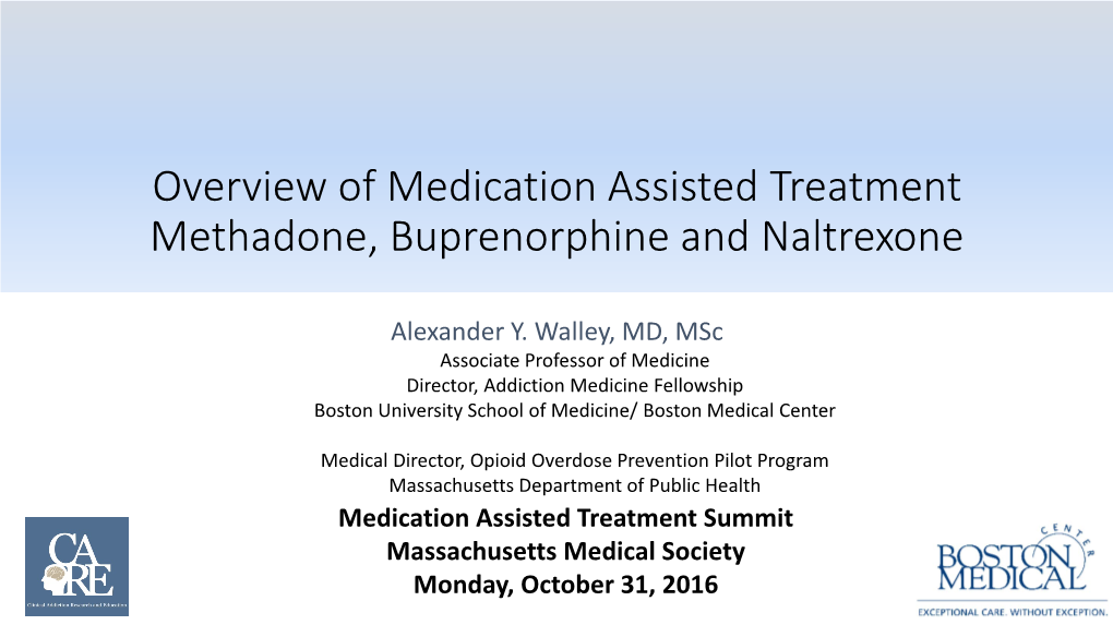 Overview of Medication Assisted Treatment Methadone, Buprenorphine and Naltrexone