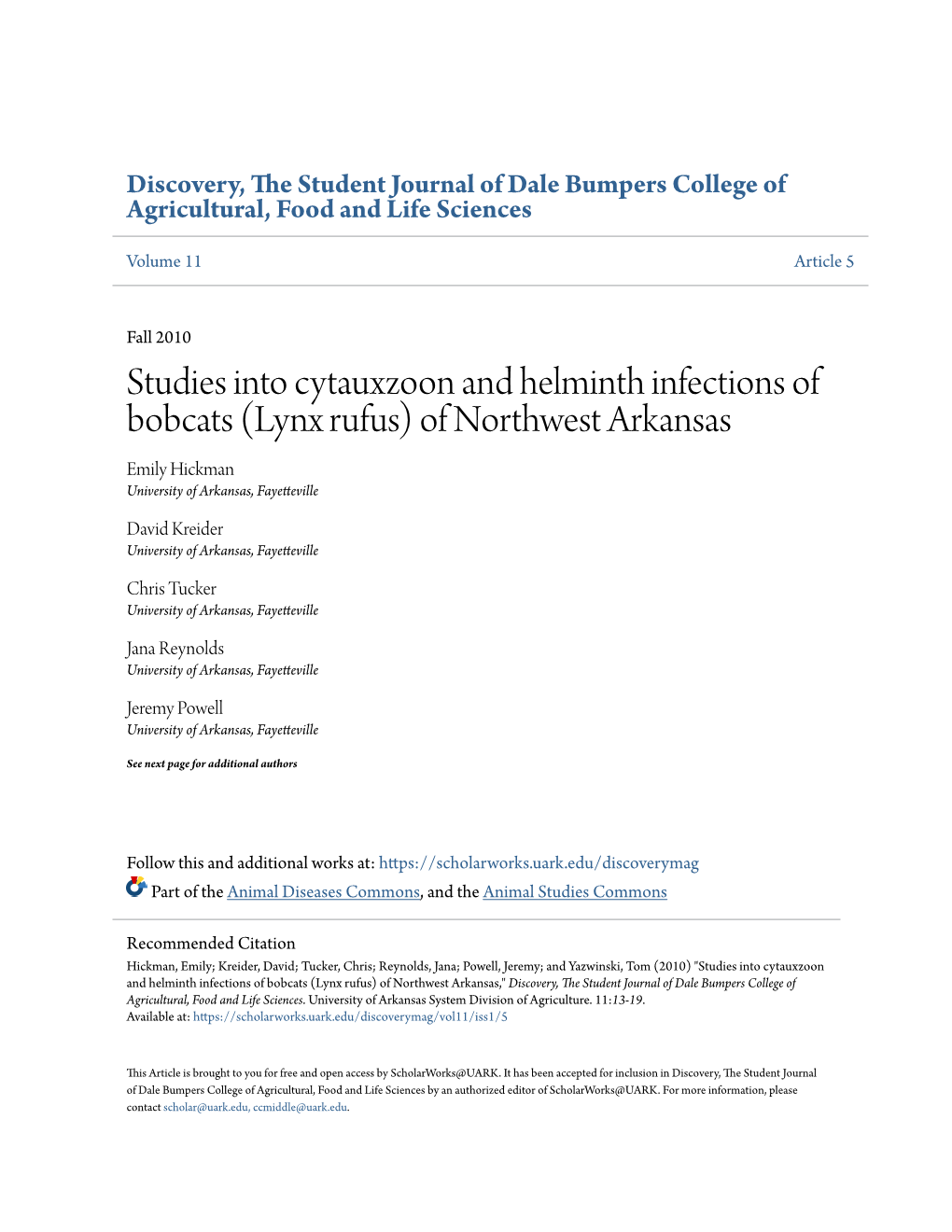 Studies Into Cytauxzoon and Helminth Infections of Bobcats (Lynx Rufus) of Northwest Arkansas Emily Hickman University of Arkansas, Fayetteville