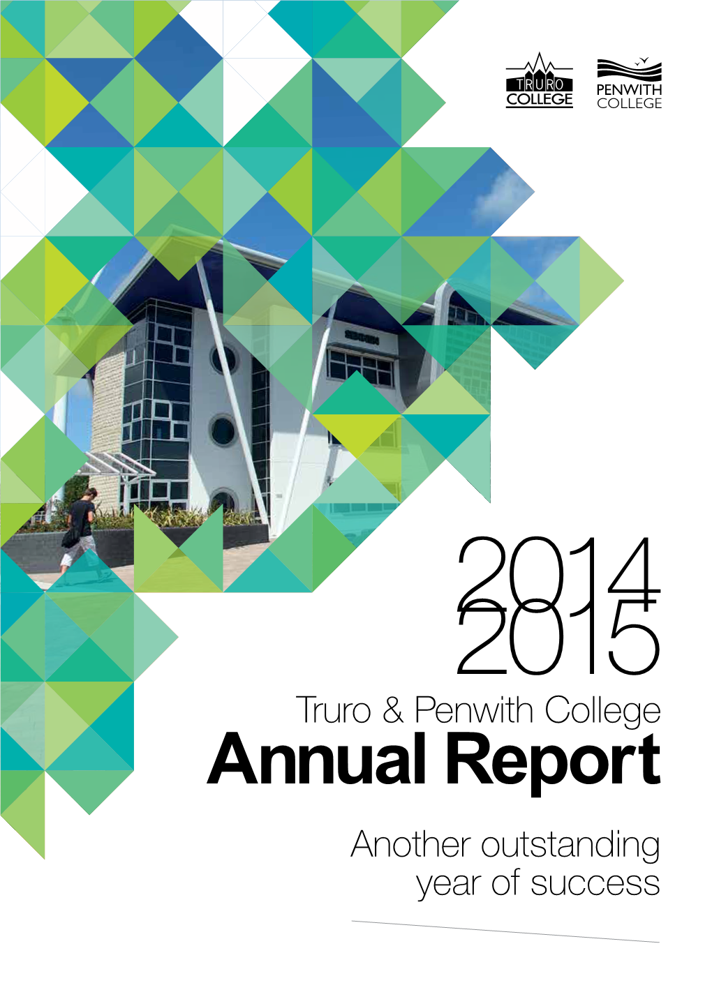 Annual Report Another Outstanding Year of Success Truro & Penwith College Another Outstanding Year of Success