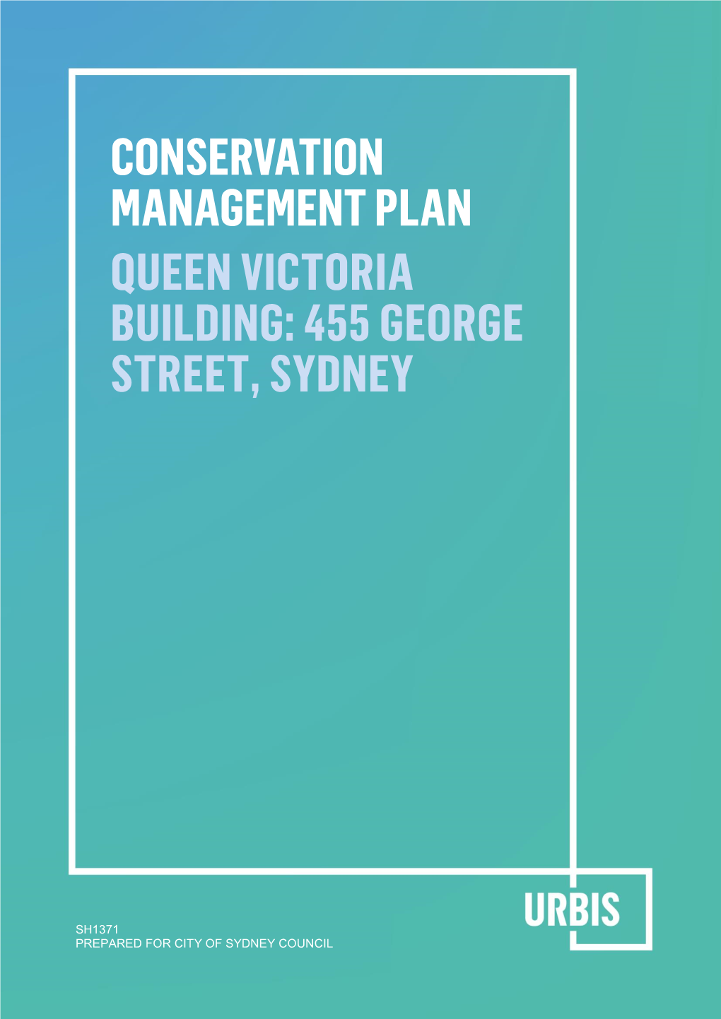 Conservation Management Plan Queen Victoria Building: 455 George Street, Sydney