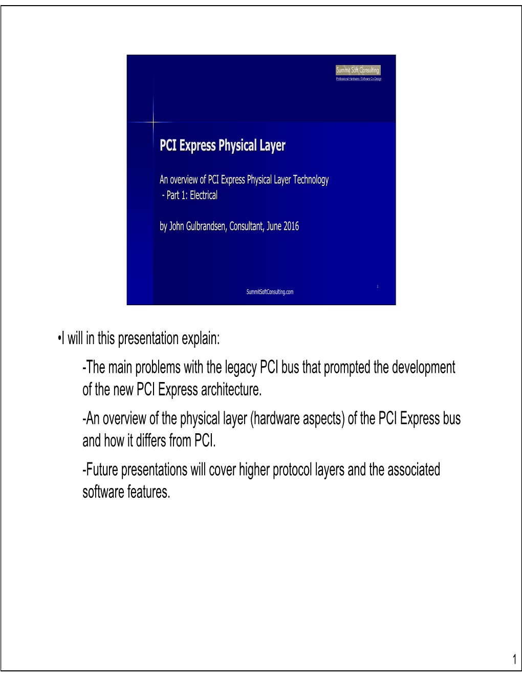 I Will in This Presentation Explain: -The Main Problems with the Legacy PCI Bus That Prompted the Development of the New PCI Express Architecture