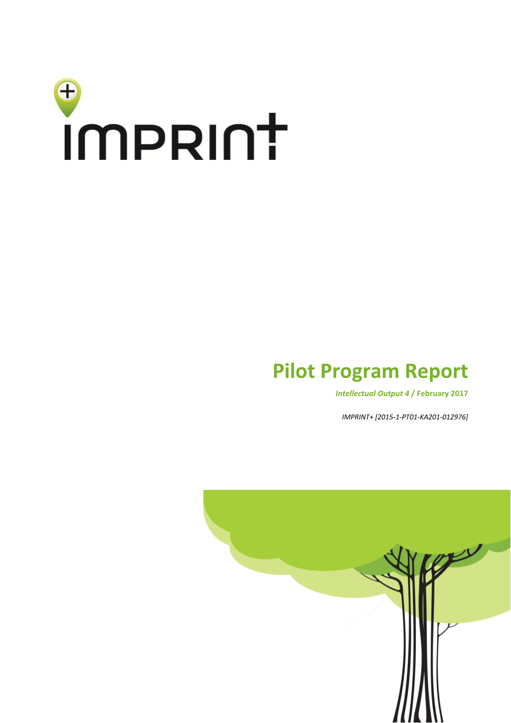 Pilot Program Report Intellectual Output 4 / February 2017