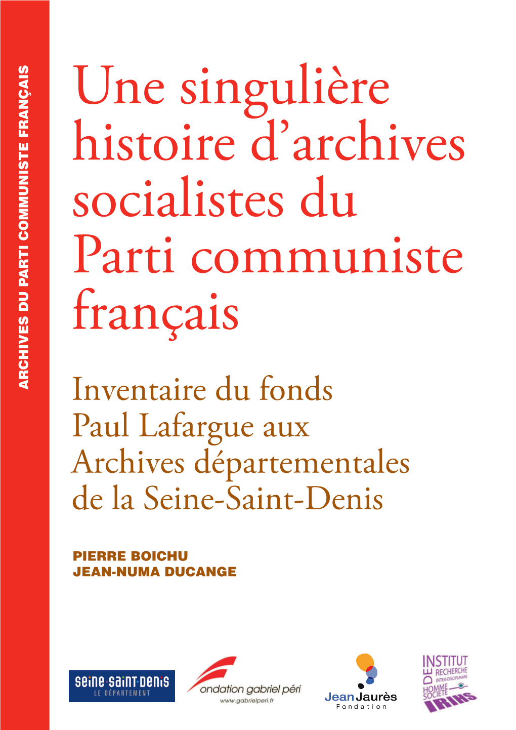 Une Singulière Histoire D'archives Socialistes Du Parti Communiste Français Ingulière