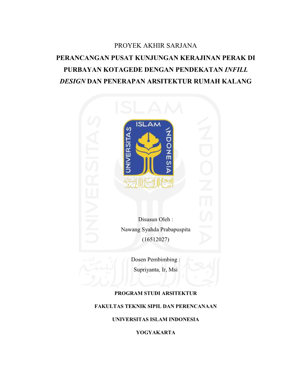 Proyek Akhir Sarjana Perancangan Pusat Kunjungan Kerajinan Perak Di Purbayan Kotagede Dengan Pendekatan Infill Design Dan Penerapan Arsitektur Rumah Kalang