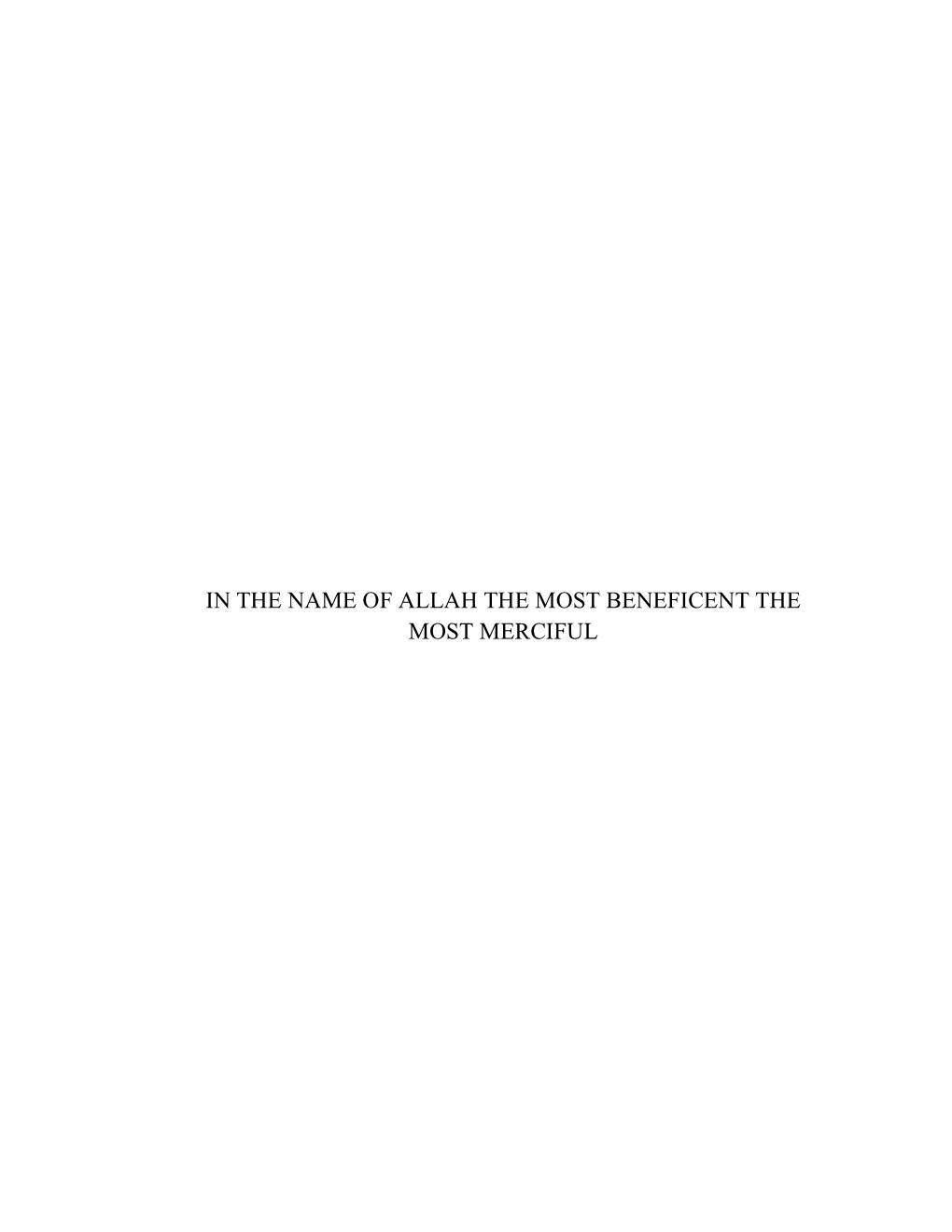In the Name of Allah the Most Beneficent the Most Merciful