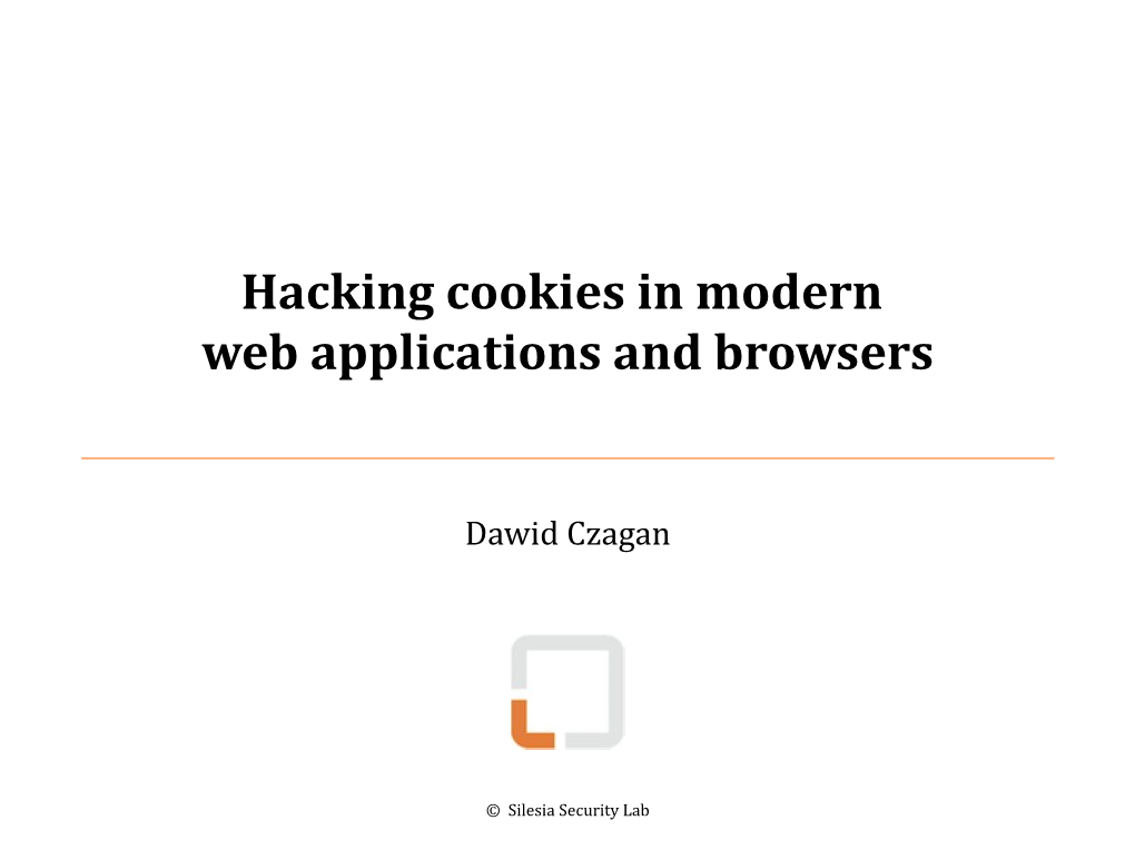 Hacking Cookies in Modern Web Applications and Browsers