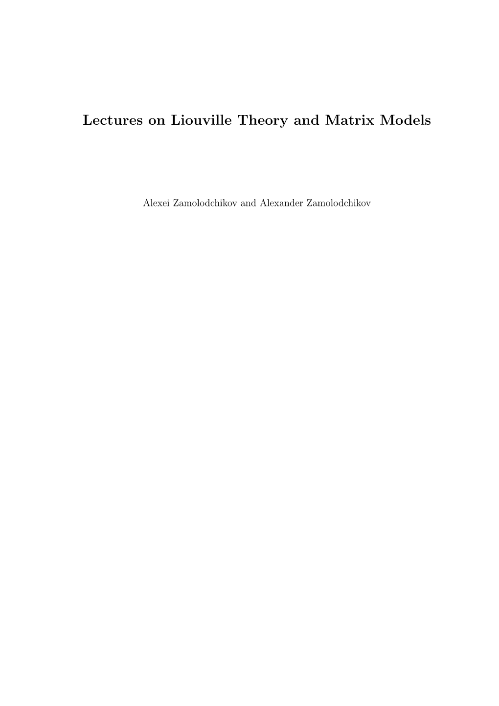 Lectures on Liouville Theory and Matrix Models