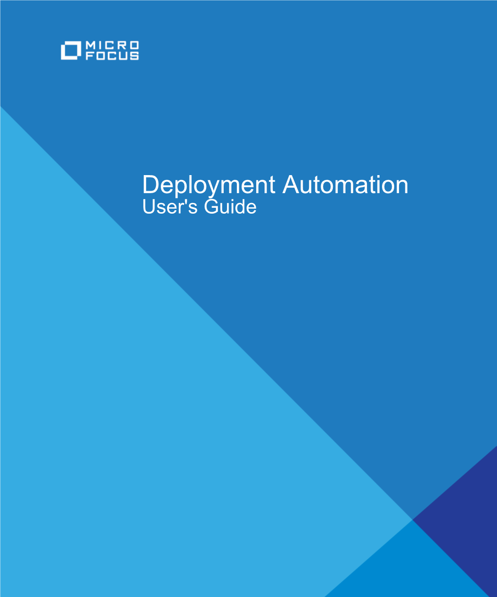 Deployment Automation User's Guide Copyright © 2011-2020 Micro Focus Or One of Its Affiliates