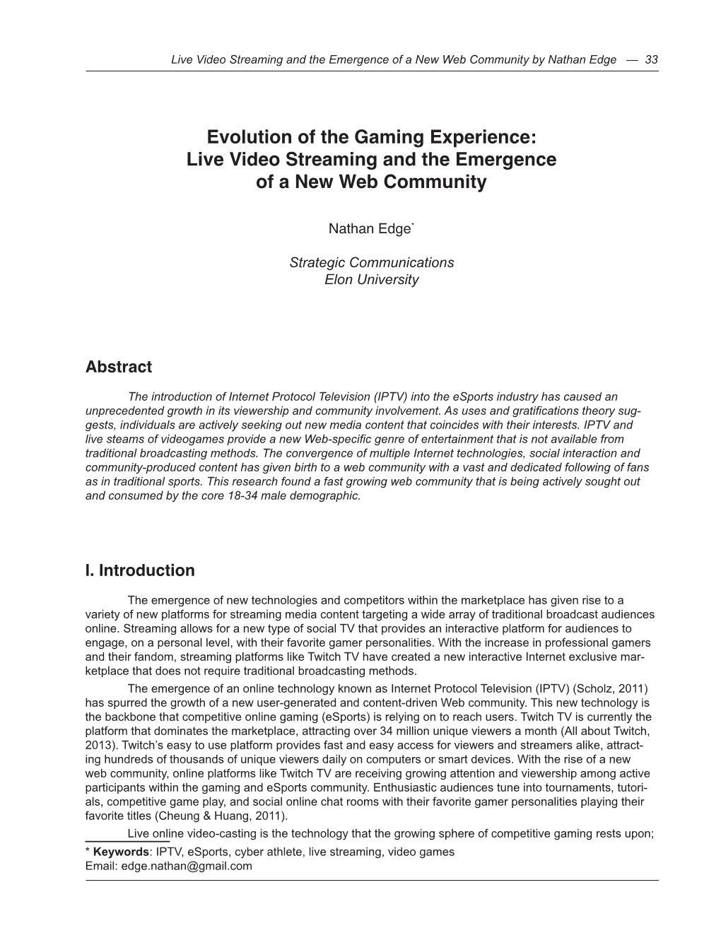 Evolution of the Gaming Experience: Live Video Streaming and the Emergence of a New Web Community