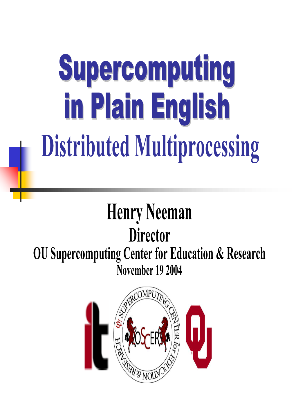 Supercomputing in Plain English Distributed Multiprocessing
