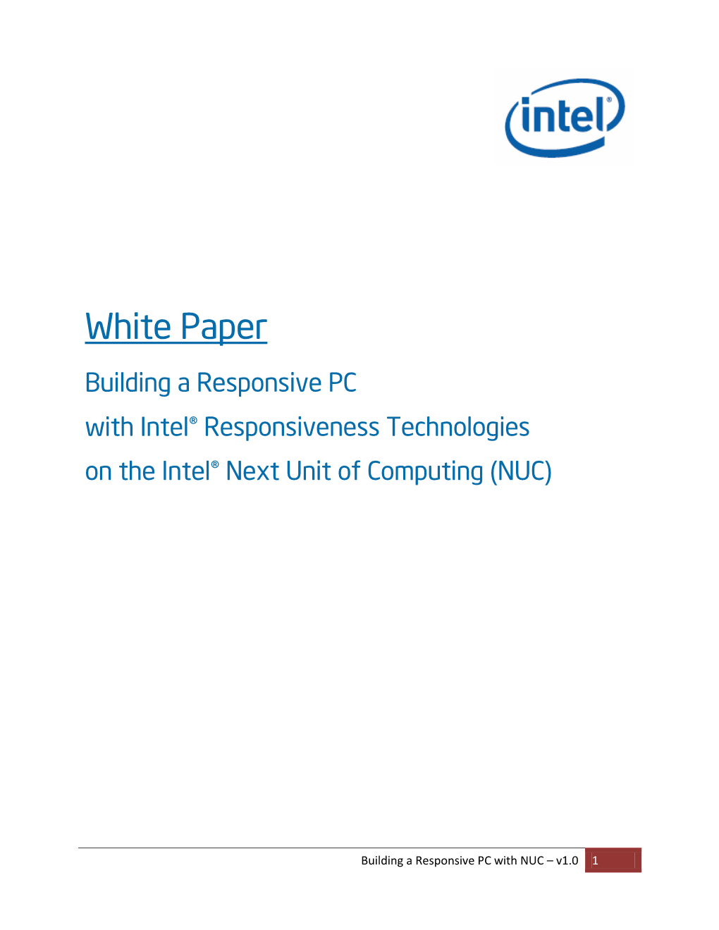 White Paper Building a Responsive PC with Intel® Responsiveness Technologies on the Intel® Next Unit of Computing (NUC)