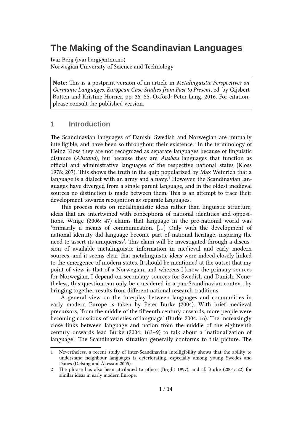 The Making of the Scandinavian Languages Ivar Berg (Ivar.Berg@Ntnu.No) Norwegian University of Science and Technology