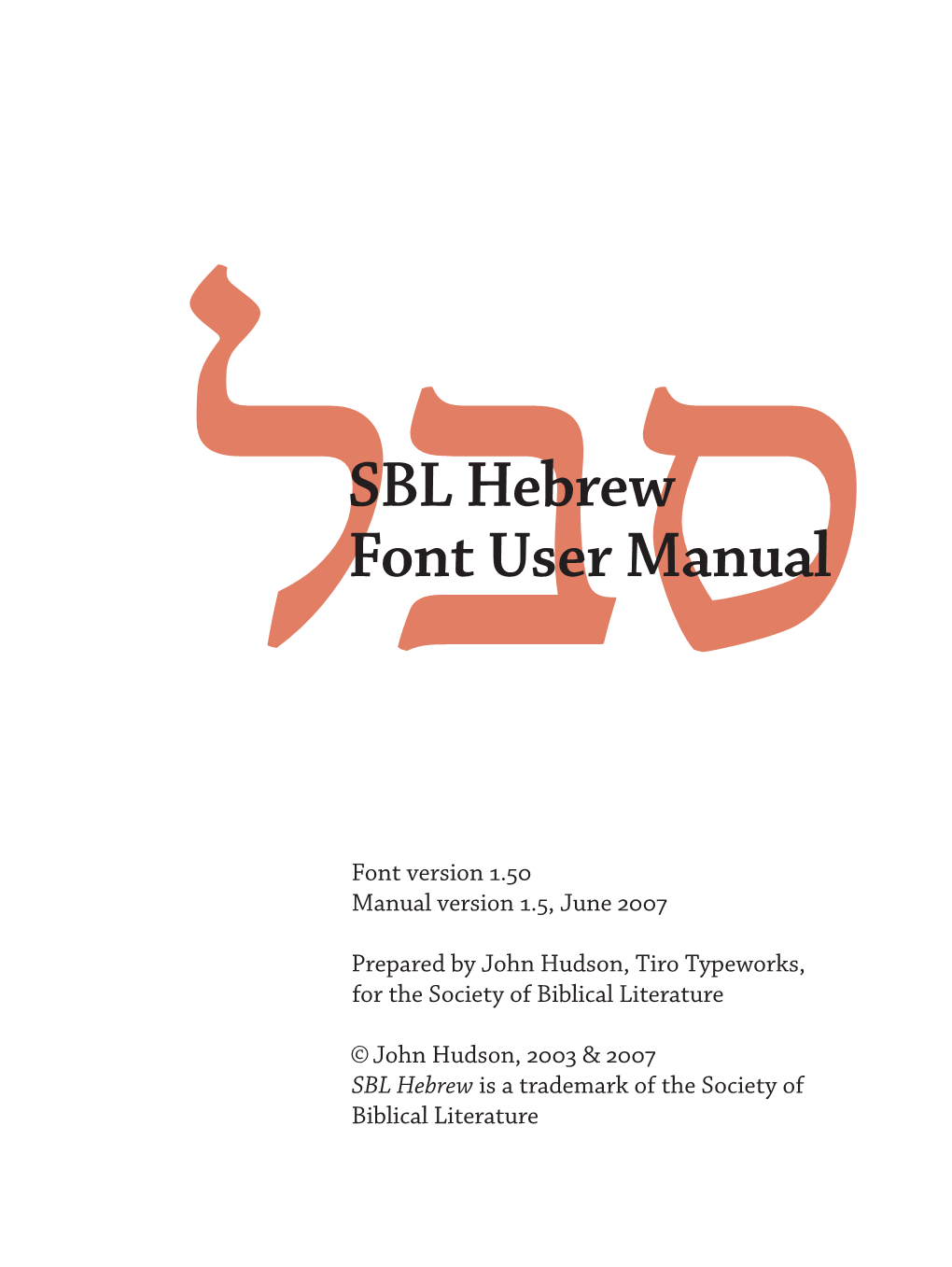 SBL Hebrew Font User Manualסבל Font Version 1.50 Manual Version 1.5, June 2007