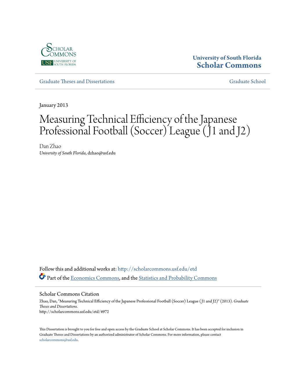 Measuring Technical Efficiency of the Japanese Professional Football (Soccer) League (J1 and J2) Dan Zhao University of South Florida, Dzhao@Usf.Edu