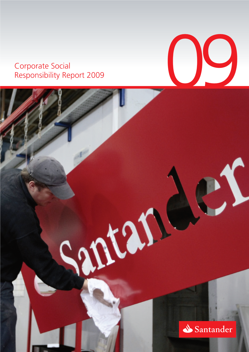 Corporate Social Responsibility Report 2009 09 This Is Santander UK Plc’S (Santander UK) Tenth Annual Corporate Social Responsibility Report (CSR)