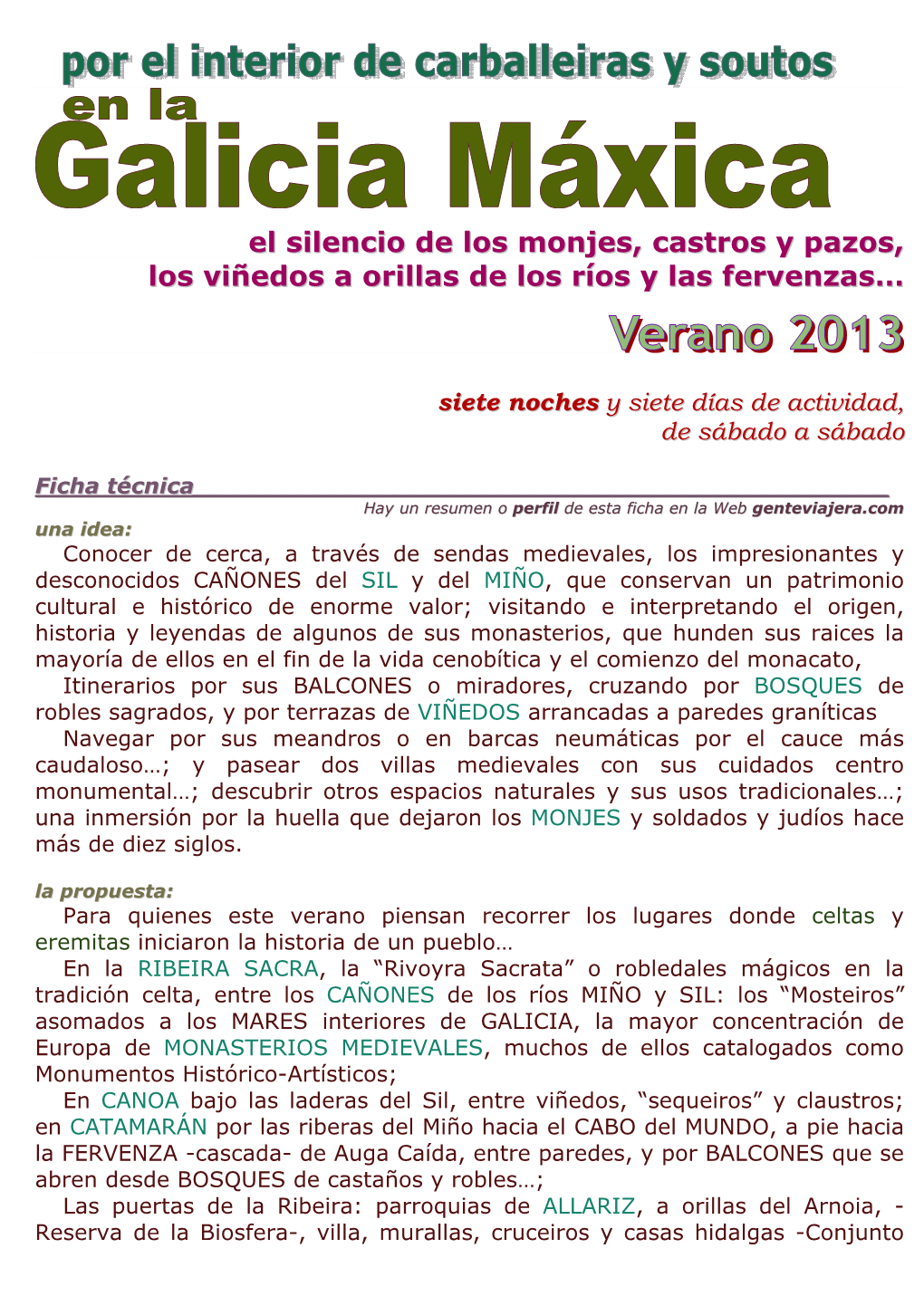 El Silencio De Los Monjes, Castros Y Pazos, Los Viñedos a Orillas De Los Ríos Y Las Fervenzas…