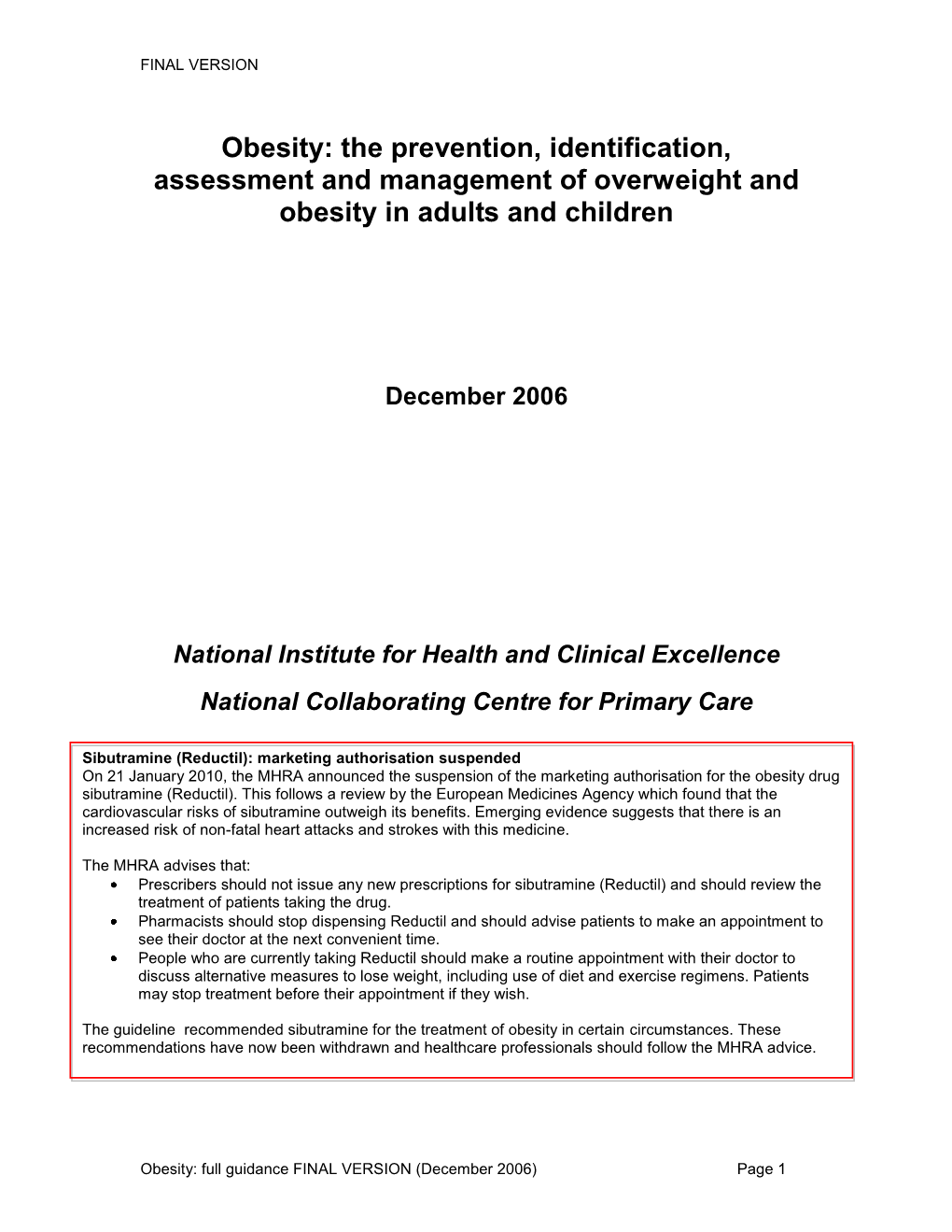 Obesity: the Prevention, Identification, Assessment and Management of Overweight and Obesity in Adults and Children