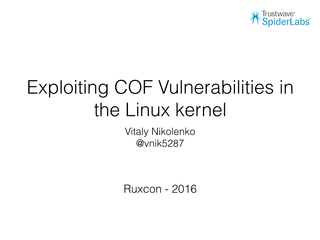 Exploiting COF Vulnerabilities in the Linux Kernel Vitaly Nikolenko @Vnik5287